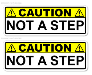 2x Caution Not A Step Vehicle Truck Van Safety Caution Vinyl Sticker Decals 5"