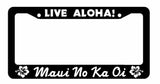 Live Aloha Maui No Ka Oi Hawaii Hibiscus Car Truck License Plate Frame