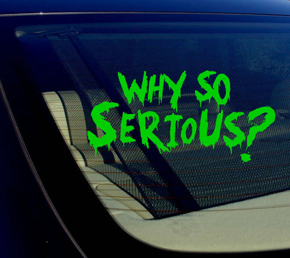 Why So Serious #2 Sticker Decal Joker Evil Body Window Car Green 7.5