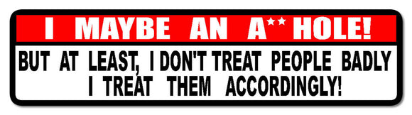 I Maybe An A Hole Funny Truck Car Bumper Window Cup Laptop Vinyl Sticker Decal