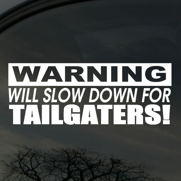 Warning Will Slow Down For Tailgating Funny JDM Vinyl Decal Sticker 7