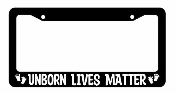 Unborn Lives Matter Anti Abortion Pro Life Car Truck License Plate Frame