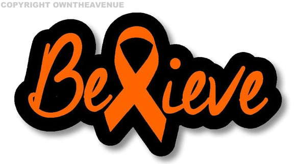 Believe Orange Ribbon Leukemia Awareness Car Truck Vinyl Decal Sticker 6