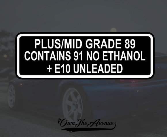 Plus / Mid Grade 89 Contains No Ethanol + E10 Sticker Decal -  Fuel JDM Gas