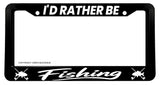 I'd Rather Be Fishing Car Truck SUV Auto Black License Plate Frame