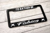 I'd Rather Be Fishing Car Truck SUV Auto Black License Plate Frame
