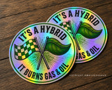 x2 It's a Hybrid Burns Gas and Oil Humor Race V01 Holographic Sticker Decals