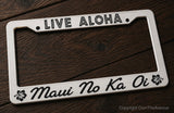 Live Aloha Maui No Ka Oi Hawaii Hibiscus V001 White License Plate Frame - OwnTheAvenue