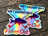 x2 Aint Caught Sh* Fishing Club Car Truck Model V01 Holographic Sticker Decals