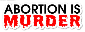 Abortion Is Murder Republican Pro-Life Bumper Vinyl Sticker Decal 6"