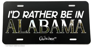 I'd Rather Be In Alabama AL Car Truck License Plate Cover - OwnTheAvenue