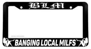 BLM Banging Local MILFS Funny Joke JDM Racing Drifting V01 License Plate Frame - OwnTheAvenue