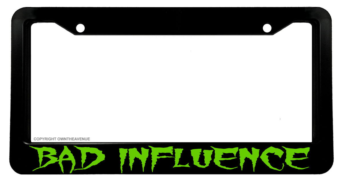 Bad Influence Hot Rod Vintage Green Racing Drifting License Plate Fram