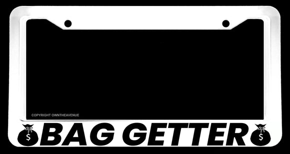 Bag Getter JDM Racing Drifting Humor Joke White License Plate Frame - OwnTheAvenue