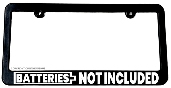 Batteries Not Included Humor Joke EV Slim License Plate Frame - OwnTheAvenue