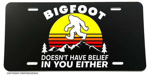 Bigfoot Doesn't Have Belief In You Funny Vintage Style License Plate