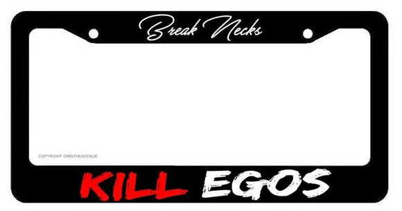 Break Necks Kill Egos JDM Racing Drifting Funny Joke Gag License Plate Frame