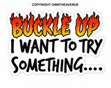 x2 Buckle Up I Wanna Try Something JDM Racing Drifting Holographic Decal Stickers