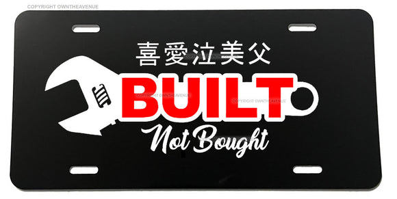 Built Not Bought Japanese JDM Kanji Racing Drifting License Plate Frame Cover