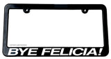 Bye Felicia JDM Lowered lol Funny License Plate Frame - OwnTheAvenue