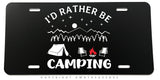 I'd Rather Be Camping Mountains Forest Nature Black Metal License Plate - OwnTheAvenue