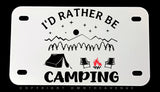 I'd Rather Be Camping White Motorcycle Metal License Plate - OwnTheAvenue