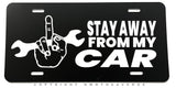 Stay Away From My Car Humor Joke Mechanic Racing Metal License Plate - OwnTheAvenue