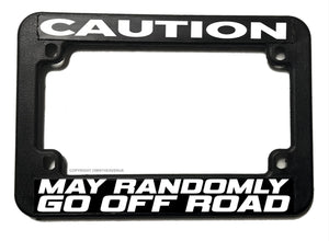 May Randomly Go Off Road Humor Motorcycle Dirt Bike License Plate Frame - OwnTheAvenue