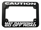 May Randomly Go Off Road Humor Motorcycle Dirt Bike License Plate Frame - OwnTheAvenue