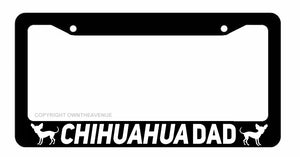 Chihuahua Dad Pet Love Car Truck License Plate Frame