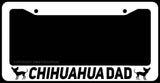 Chihuahua Dad Pet Love Car Truck White License Plate Frame - OwnTheAvenue