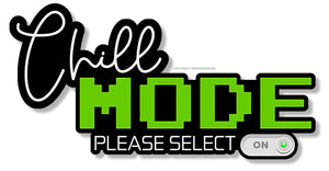 Chill Mode On Gamer Gaming Funny Joke Prank Gag Vinyl Sticker Decal 5"