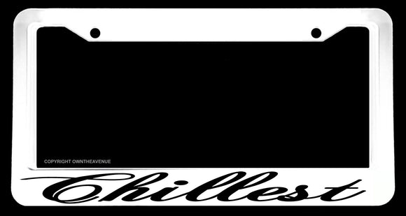 Chillest JDM Racing Drifting Humor Joke White License Plate Frame