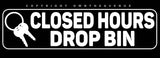 Closed Hours Drop Bin Mechanic Shop Business Vinyl Sticker Decal 4" Inches