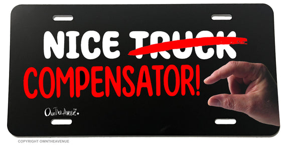 Nice Truck! Lifted Funny Joke Gag Prank Compensator License Plate Cover - OwnTheAvenue