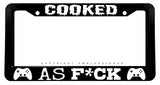 Cooked As F Humor Joke Gamer License Plate Frame - OwnTheAvenue