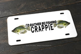 I'd Rather Be Fishing Crappie Fish Motorcycle Metal License Plate