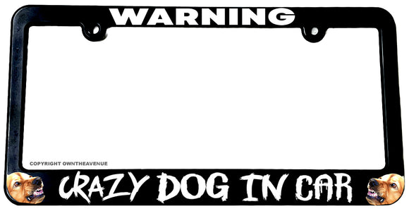 Warning Crazy Dog In Car Funny Joke Gag Pet Car Truck License Plate Frame - OwnTheAvenue