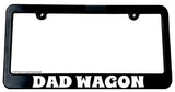 Dad Wagon Funny Joke License Plate Frame - Model V903 - OwnTheAvenue
