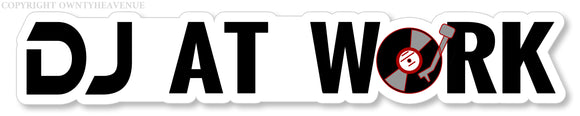 DJ At Work Hip Hop Techno Music Funny Joke Car Truck Vinyl Sticker Decal 7