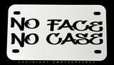 No Face No Case Humor Joke Racing Motorcycle Metal License Plate - OwnTheAvenue