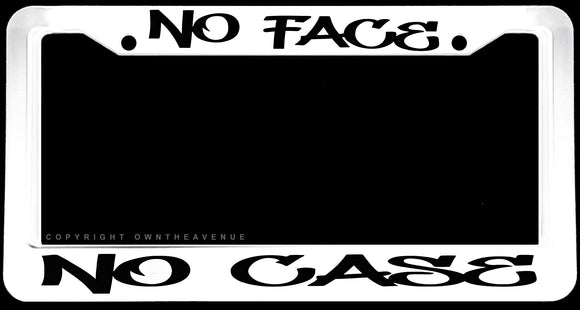 No Face No Case Joke JDM Drifting Racing White License Plate Frame - OwnTheAvenue