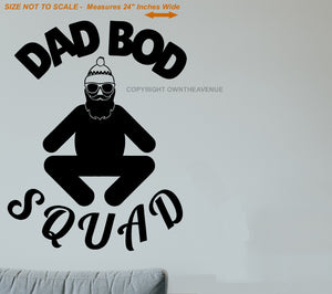 Dad Bod Squad Funny Joke Humor Office Home Wall Decor Decal 24" Inches Wide - OwnTheAvenue