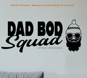Dad Bod Squad Funny Joke Humor Office Home Wall Decor Decal 10" x 25" Inches