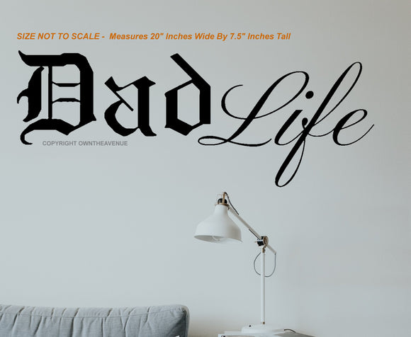 Dad Life Funny Joke Wall Decor Decal For Home Office Business 20