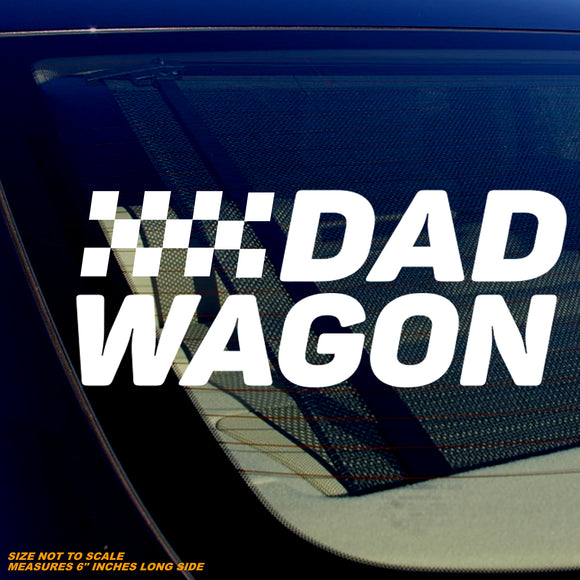 Dad Wagon Funny Joke Prank Car Truck Window Bumper Sticker Decal 6