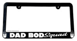 Dad Bod Squad Funny Joke Humor License Plate Frame - OwnTheAvenue