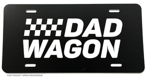Dad Wagon Funny Joke Car Truck License Plate Cover Model V011 - OwnTheAvenue