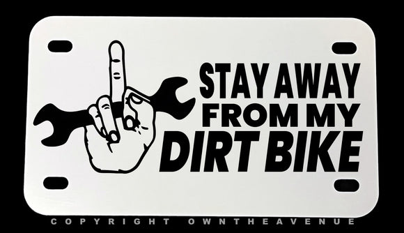 Stay Away From Dirt Bike Humor Joke Mechanic Metal Motorcycle License Plate - OwnTheAvenue