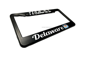 I'd Rather Be In Delaware Vintage Style V02 License Plate Frame - OwnTheAvenue